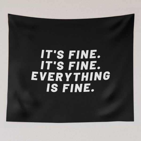 Item preview, It's fine. it's fine. everything is fine. designed and sold by Giovanni's  Brown Quotes.