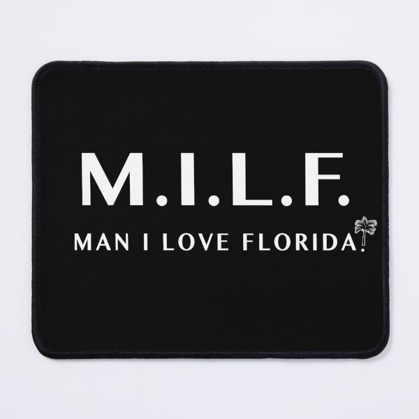 Item preview, Man I Love Florida MILF designed and sold by molamode.