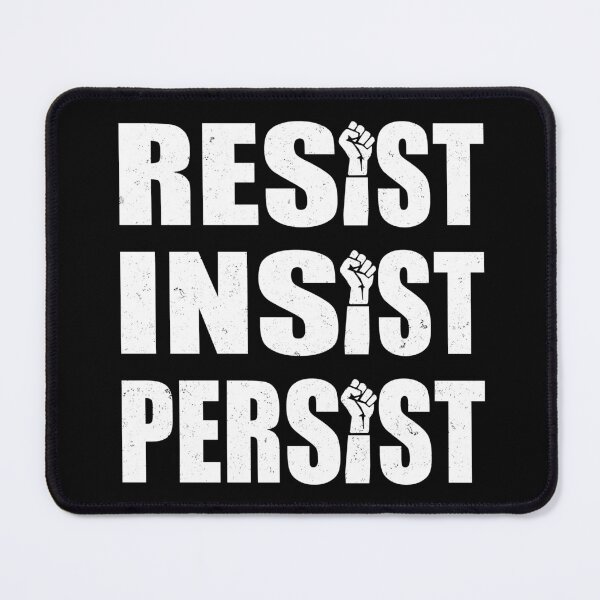 Item preview, Resist. Insist. Persist. designed and sold by ninthstreet.