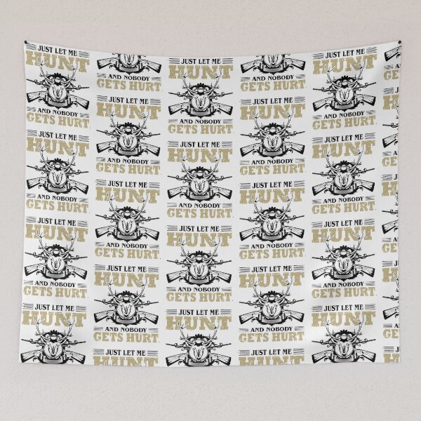Item preview, Just Let Me Hunt & Nobody Gets Hurt-funny hunting gift designed and sold by BRtisticDesigns.