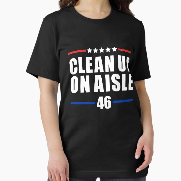 Item preview, Clean Up On Aisle 46 Anti Joe Biden Republican USA President designed and sold by AweSoMe Shirts.