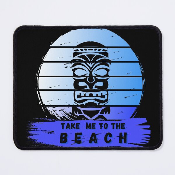 Item preview, Take Me To The Beach, Show Me your Tikis, blue ocean waves designed and sold by Sun Sand & Sea Art.