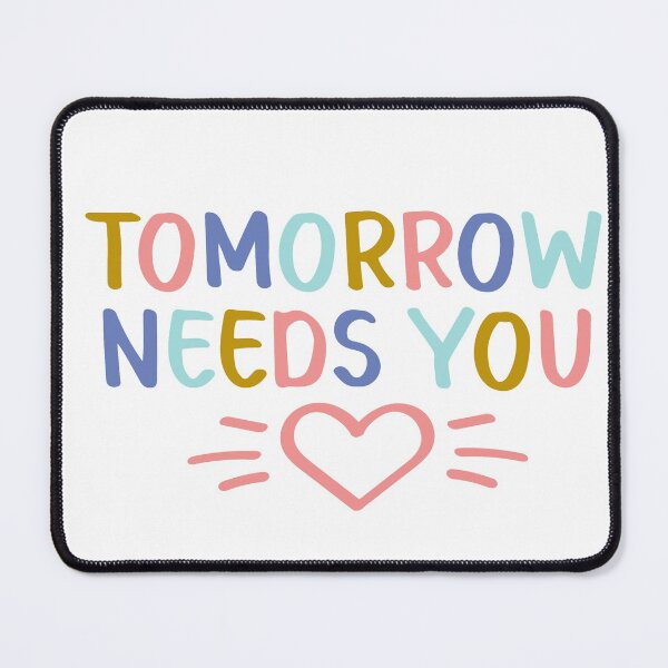 Item preview, Tomorrow Needs You | Suicide Prevention Awareness designed and sold by ilustraliza.