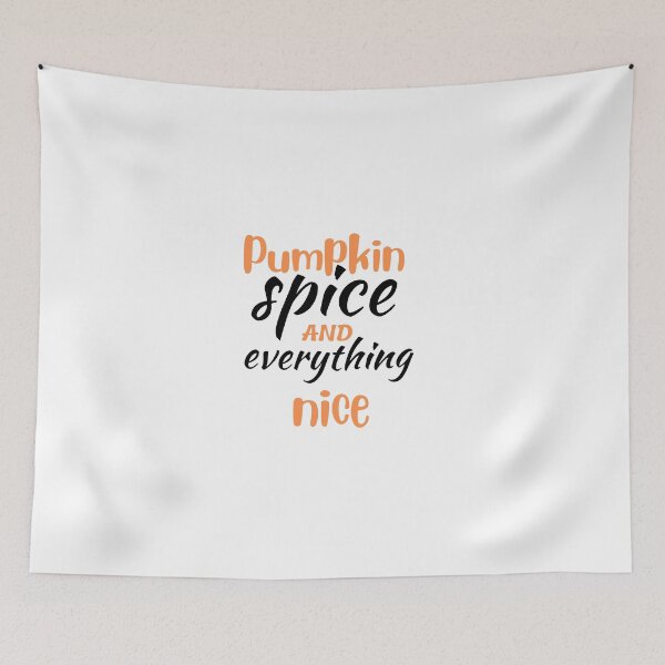 Item preview, Pumpkin Spice and Everything Nice designed and sold by Artystico  ⭐⭐⭐⭐⭐.