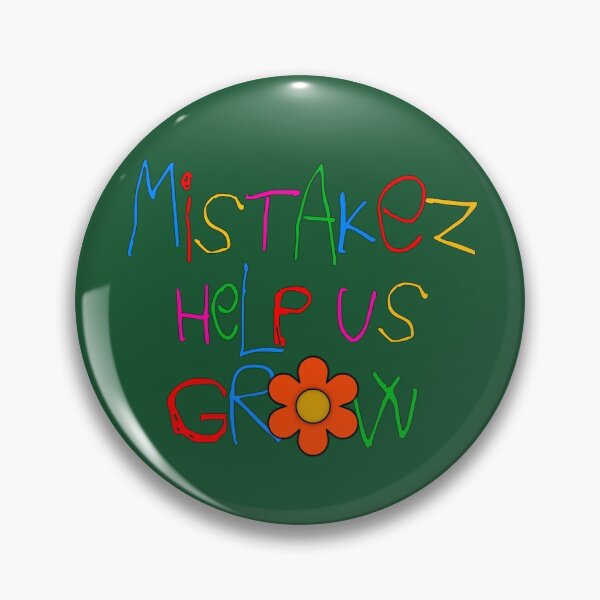 Item preview, Mistakes Help Us Grow (ver 1) designed and sold by AbsurdlyEpic.