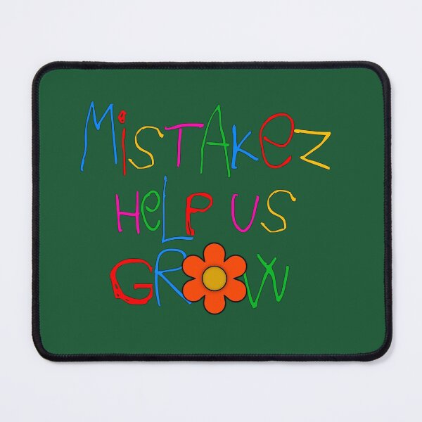 Item preview, Mistakes Help Us Grow (ver 1) designed and sold by AbsurdlyEpic.