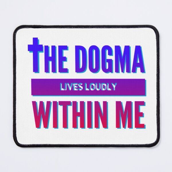Item preview, The Dogma Lives Loudly Within Me (Dogma Religious Design) designed and sold by molamode.