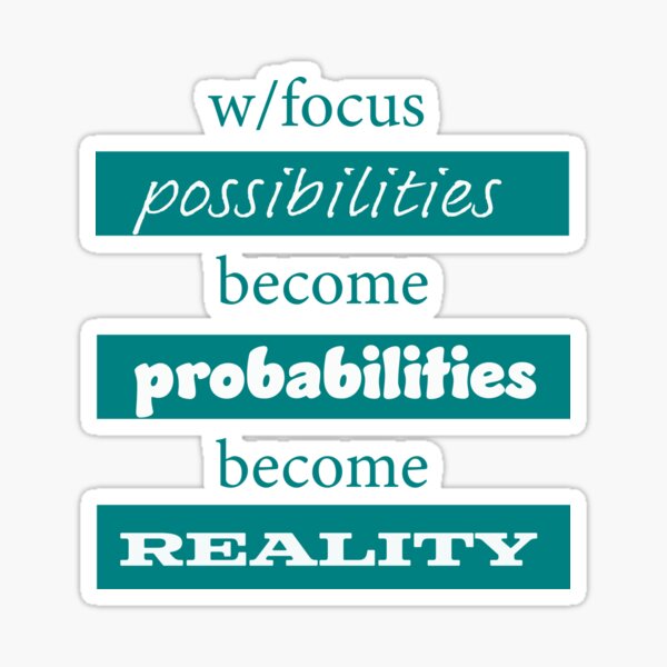 Item preview, With focus possibilities become probabilities become reality designed and sold by Plumtree81.