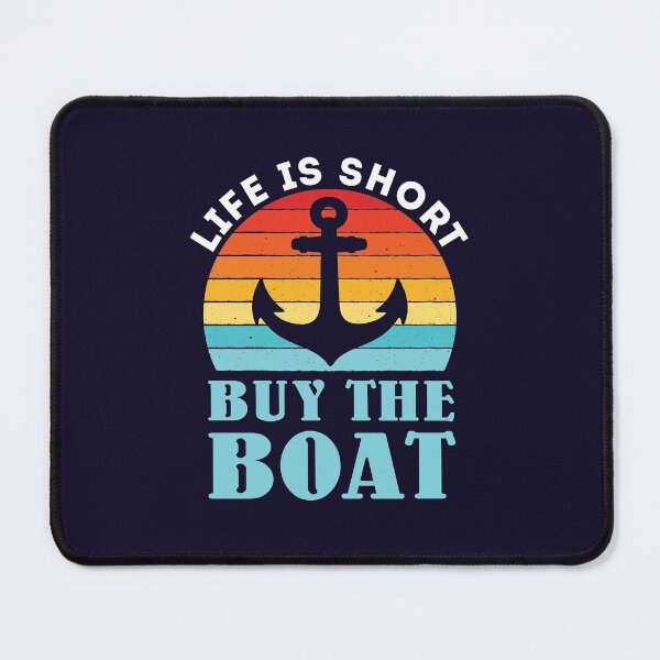 Item preview, Life Is Short Buy the Boat Boating Lover designed and sold by jaygo.
