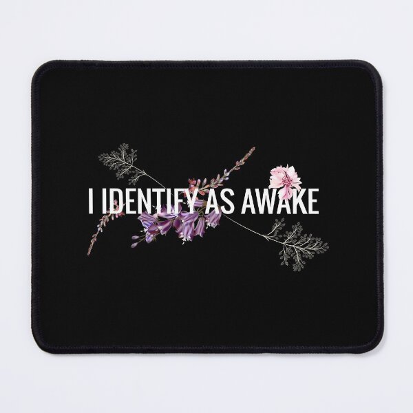 Item preview, I Identify as awake designed and sold by AwakeApparel.