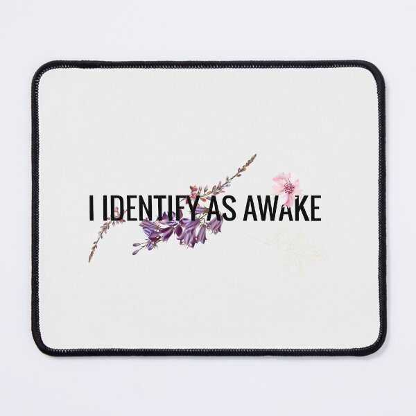 Item preview, I Identify as awake designed and sold by AwakeApparel.