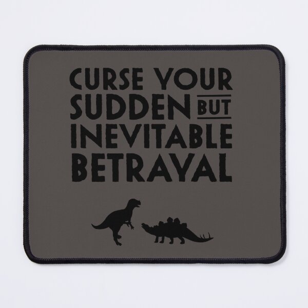Item preview, Curse your sudden but inevitable betrayal designed and sold by ninthstreet.