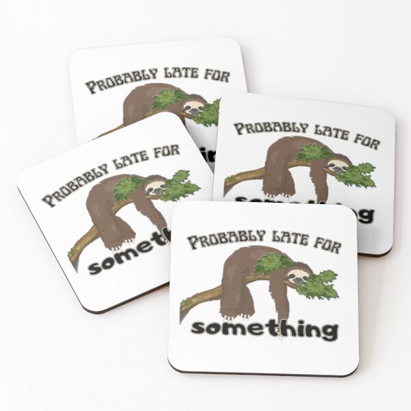 Item preview, Probably late, sloth life | funny animal quote designed and sold by NathBros.
