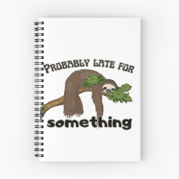 Item preview, Probably late, sloth life | funny animal quote designed and sold by NathBros.