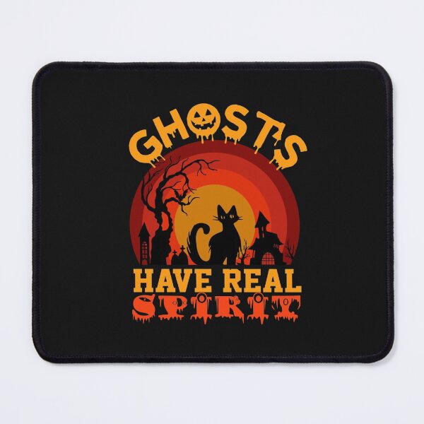 Ghosts Have Real Spirit Mouse Pad