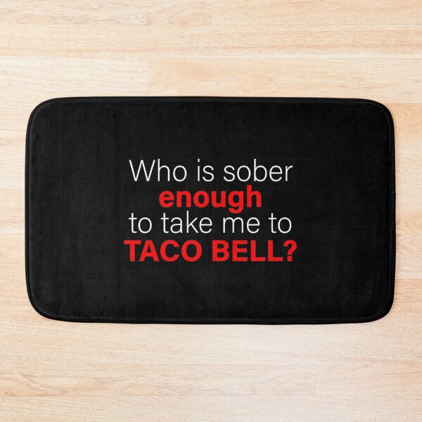 Item preview, Who is sober enough to take me to Taco bell Koe Wetzel quote   designed and sold by JonathanDavi.