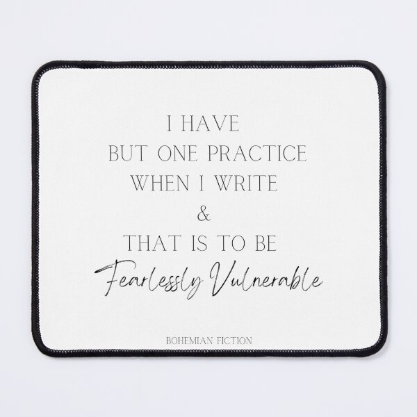 Item preview, Original Quote: "I have but one practice when I write & that is to be fearlessly vulnerable" designed and sold by BohemianFiction.