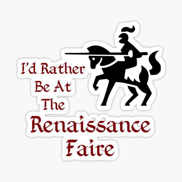Artikel-Vorschau von Ich wäre lieber auf dem Renaissance-Festival, designt und verkauft von SouthMtnTraders.