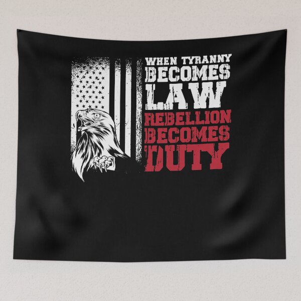 Item preview, When Tyranny becomes law rebellion becomes duty  designed and sold by dunhamo.