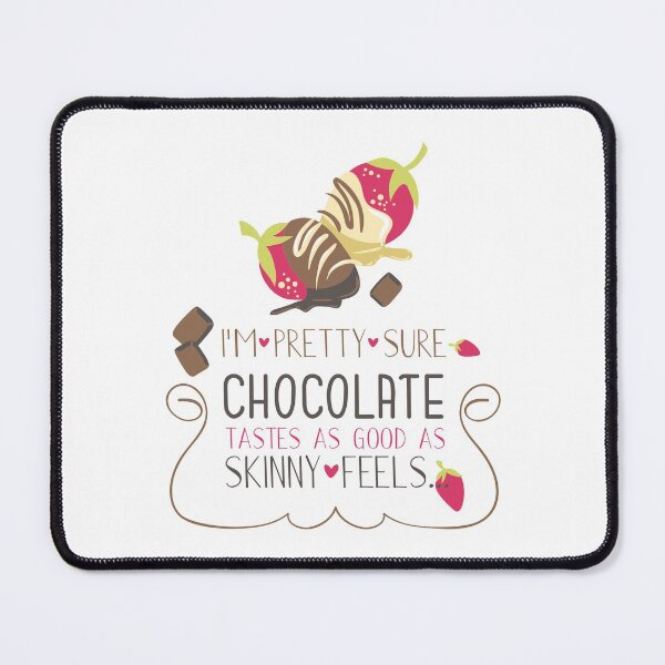 Item preview, Chocolate Tastes As Good As Skinny Feels designed and sold by Frenur.