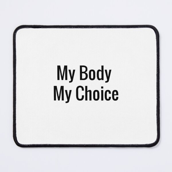 Item preview, My Body, My Choice designed and sold by AwakeApparel.