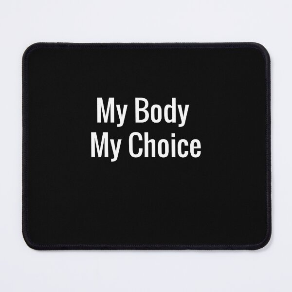 Item preview, My Body, My Choice designed and sold by AwakeApparel.