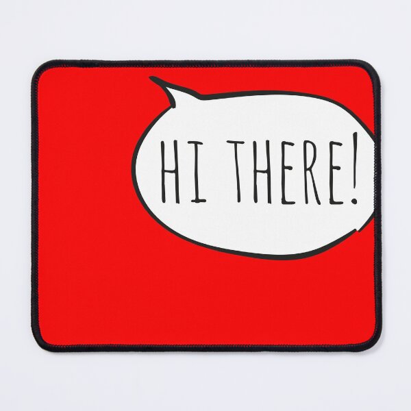 Item preview, Cheerful HI THERE! with white speech bubble on red designed and sold by Ofeefee.