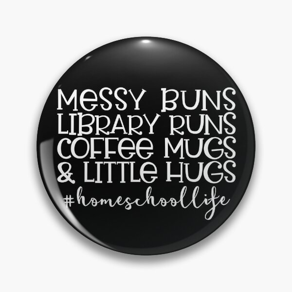 Item preview, Messy Buns Library Runs Coffee And Hugs Homeschool Mom Gear designed and sold by DynamicDesign.