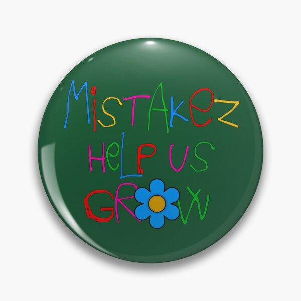 Item preview, Mistakes Help Us Grow (ver 2) designed and sold by AbsurdlyEpic.
