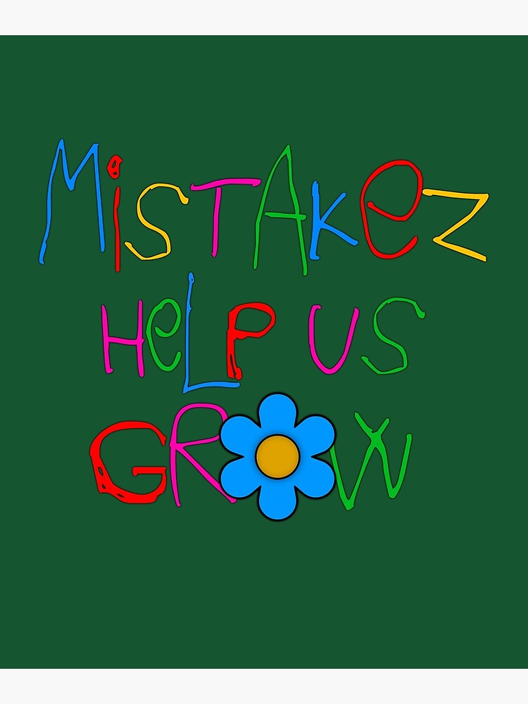 mistakes-help-us-grow-ver-2-poster-for-sale-by-absurdlyepic-redbubble