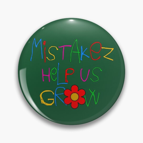 Item preview, Mistakes Help Us Grow (ver 3) designed and sold by AbsurdlyEpic.