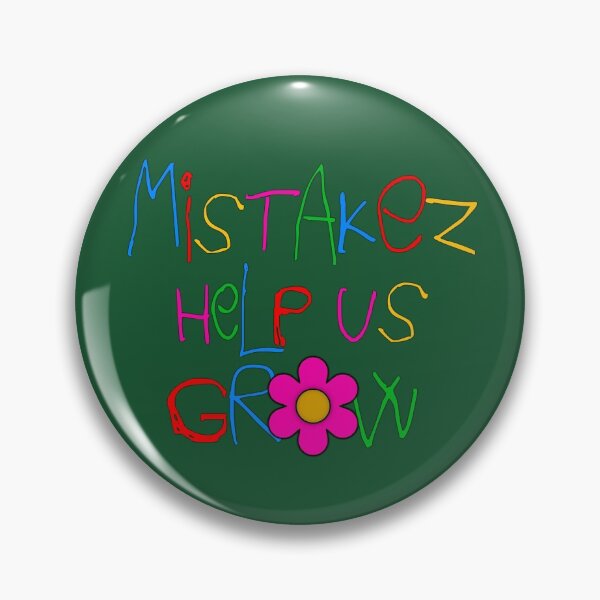 Item preview, Mistakes Help Us Grow (ver 4) designed and sold by AbsurdlyEpic.