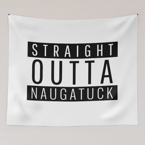 Item preview, Straight Outta Naugatuck Connecticut  designed and sold by Teelogic.