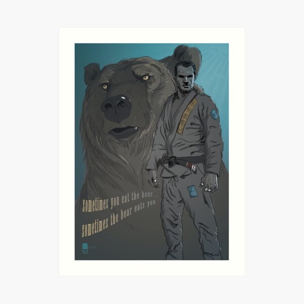 Sometimes You Eat The Bear... Art Print