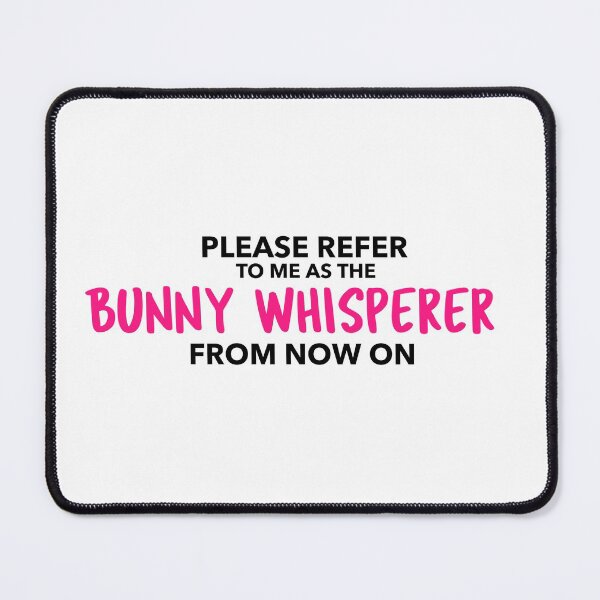 Item preview, Please Refer to me as the Bunny Whisperer - funny rabbit design in pink and black text designed and sold by katiekendall.