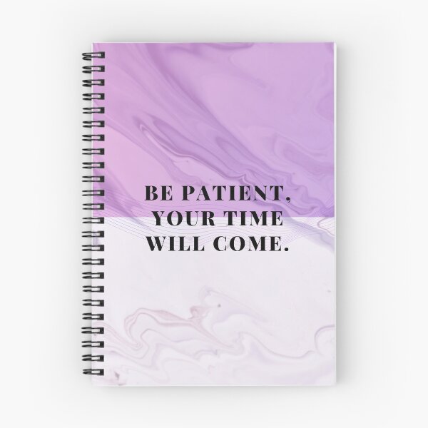 Item preview, Be patient,your time will come designed and sold by QuoteBoxx.