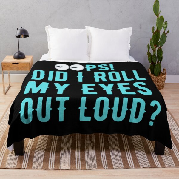 Item preview, I'm Sorry Did I Roll My Eyes Out Loud? Funny Sayings designed and sold by chetan786.