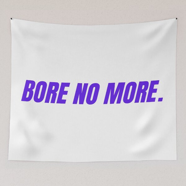 Item preview, BORE NO MORE motivational funny slogan designed and sold by yennyz.