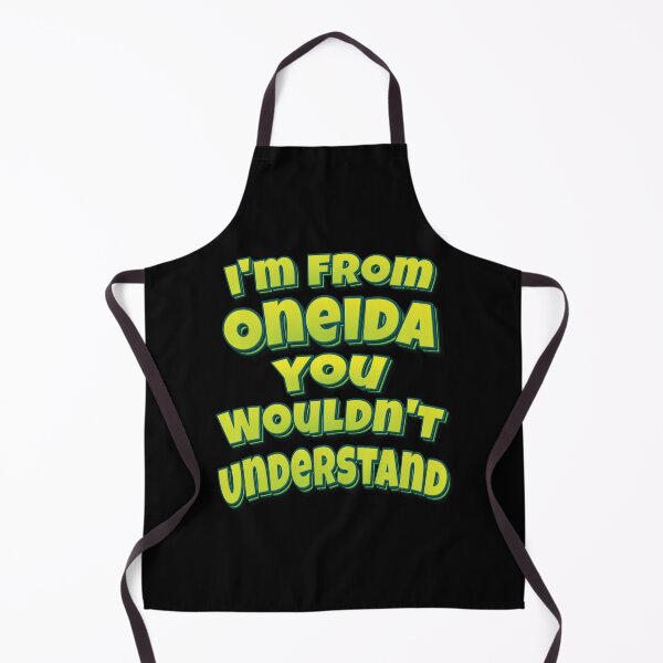 Item preview, I'm From Oneida You Wouldn't Understand designed and sold by QueensNewYork.