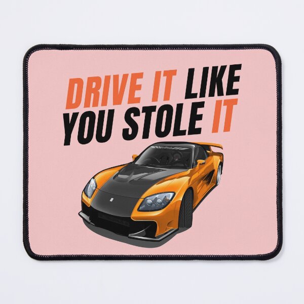 Item preview, Drive it like you stole it { Tokyo drift Han's RX7 } designed and sold by MOTOSHIFT.