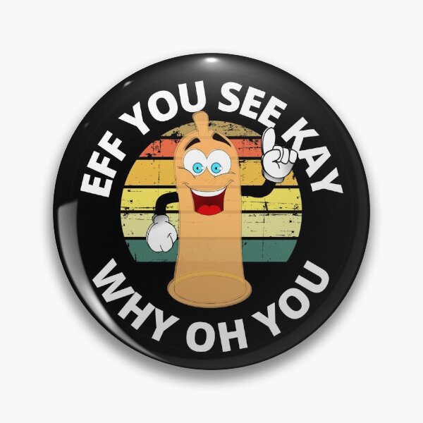 Item preview, Eff You See Kay Why Oh You Funny Condom designed and sold by RGRamsey.