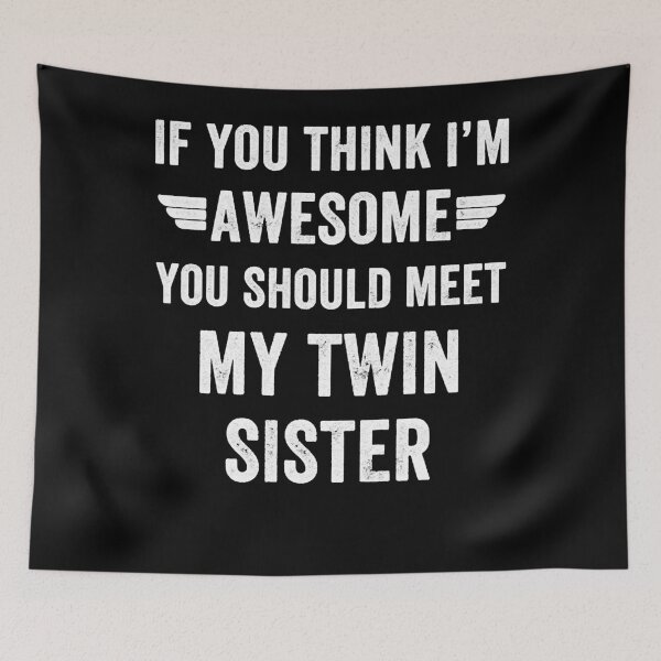 Item preview, If you think Im awesome you should meet my twin designed and sold by kalybeacanup.