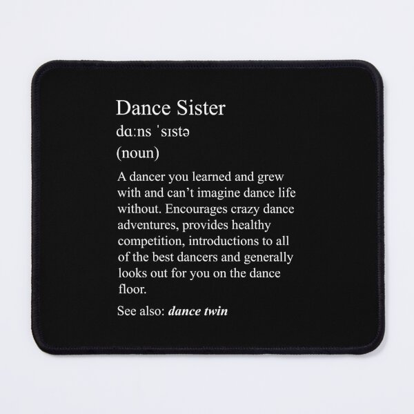 Item preview, Dance Sister: dance definition for your dance family designed and sold by NaughtyGoose.