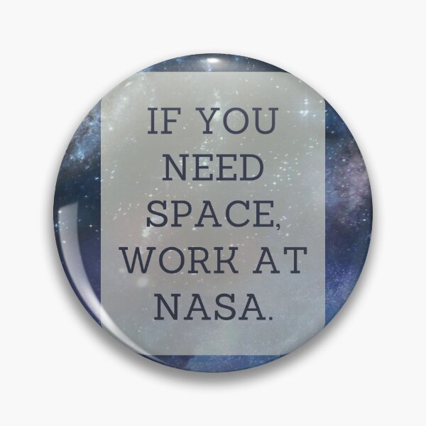 Item preview, If you need space, work at NASA! designed and sold by Ubermorgen.