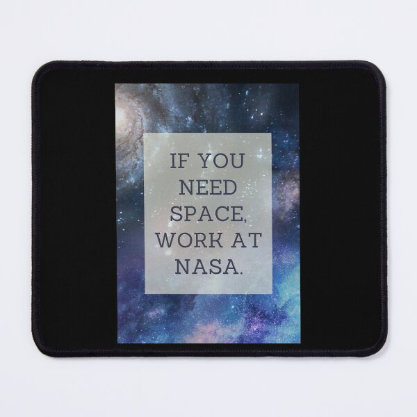 Item preview, If you need space, work at NASA! designed and sold by Ubermorgen.