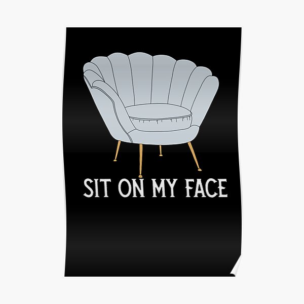 “SIT ON MY FACE” Poster for Sale by RetroPlaceee | Redbubble