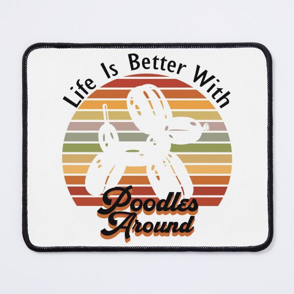 Item preview, Life Is Better With Poodles Around designed and sold by Artnight.