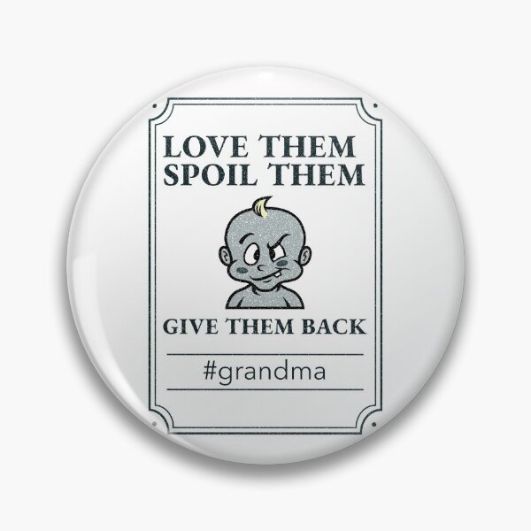 Item preview, Love Them - Spoil Them - Give Them Back Grandma designed and sold by crazydotdesigns.