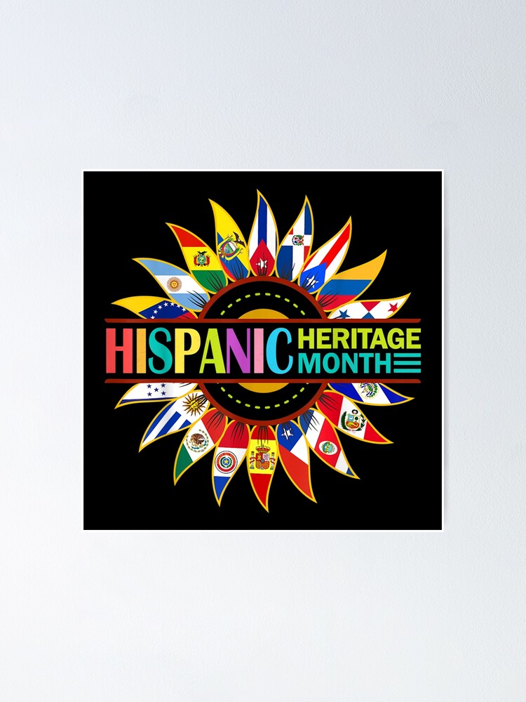 Hispanic Heritage Month Latino Countries Flags Sunflower Poster By Axelbergmann Redbubble 0411