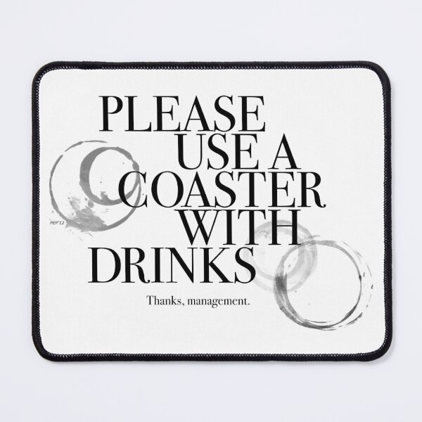 Item preview, Please Use A Coaster designed and sold by Phil Perkins.